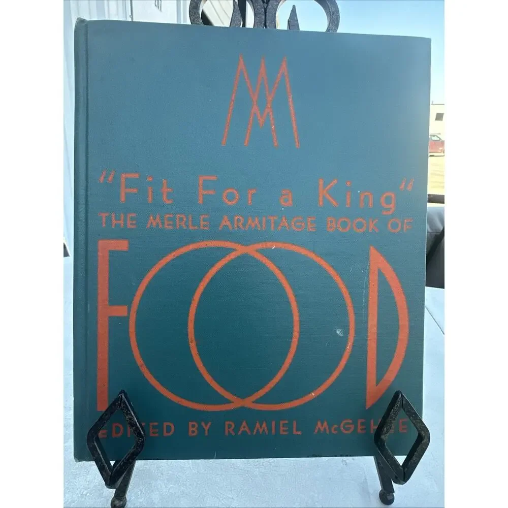 1949 MM Fit‎ For A King The Merle Armitage book of food edited By Raniel McGehee